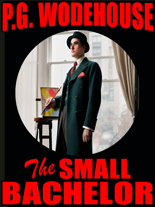 Title details for The Small Bachelor by P.G. Wodehouse - Available
